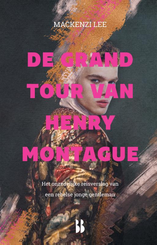 De grand tour van Henry Montague het onzedelijke reisverslag van een rebelse jonge gentleman.jpg